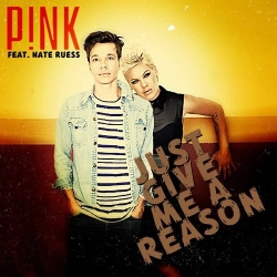 آهنگ Just Give Me a Reason از Pink و featuring Nate Ruess 
