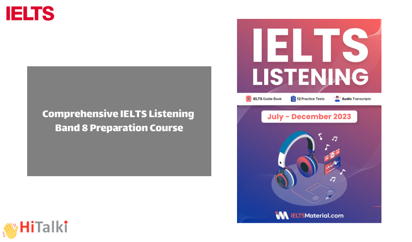 Comprehensive IELTS Listening Band 8 Preparation Course