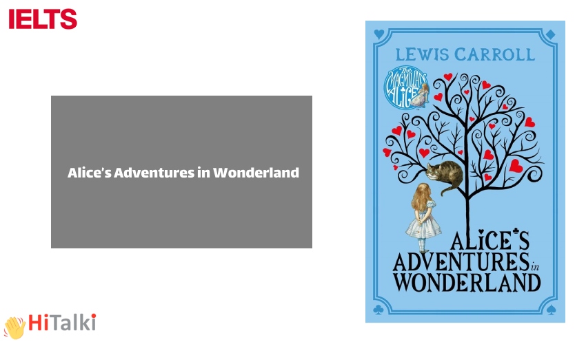 Alice’s Adventures in Wonderland –  Lewis  Carroll
