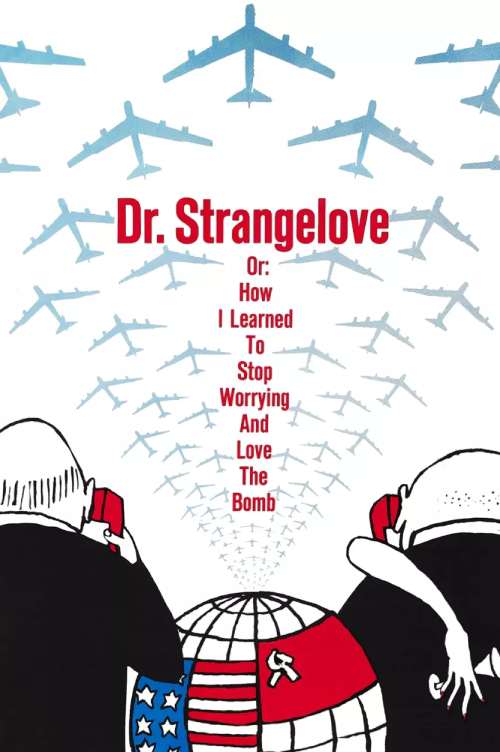 فیلم دکتر استرنج لاویا: چگونه یاد گرفتم که نگران نباشم و بمب را دوست داشته باشم (Dr Strangelove: Or, How I Learned To Stop Worrying And Love The Bomb)