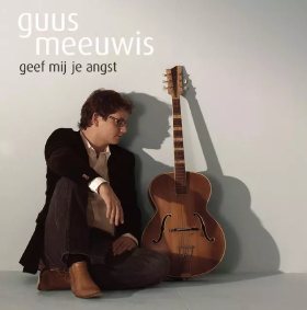 آهنگ Geef Mij Je Angst از Guus Meeuwis گاس میویس