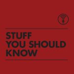 پادکست Stuff You Should Know