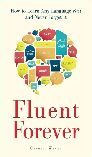 کتاب Fluent Forever: How to Learn Any Language Fast and Never Forget It