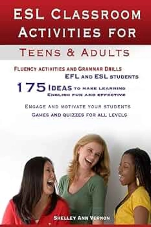 کتاب E.S.L. Classroom Activities for teens and Adults  (By Shelley Ann Vernon)